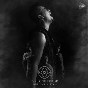 ดาวน์โหลดและฟังเพลง Burn Me Alive Feat. Bon Annalynn พร้อมเนื้อเพลงจาก Type One Error