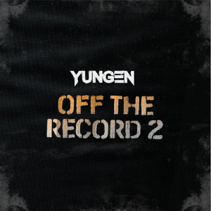 收聽Yungen的Off the Record 2歌詞歌曲