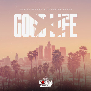 Listen to Good Life (Tape #3) song with lyrics from Godfatha Beats