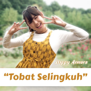Dengarkan lagu Tobat Selingkuh nyanyian Happy Asmara dengan lirik