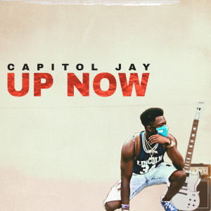 Capitol Jay的专辑Up Now (Explicit)