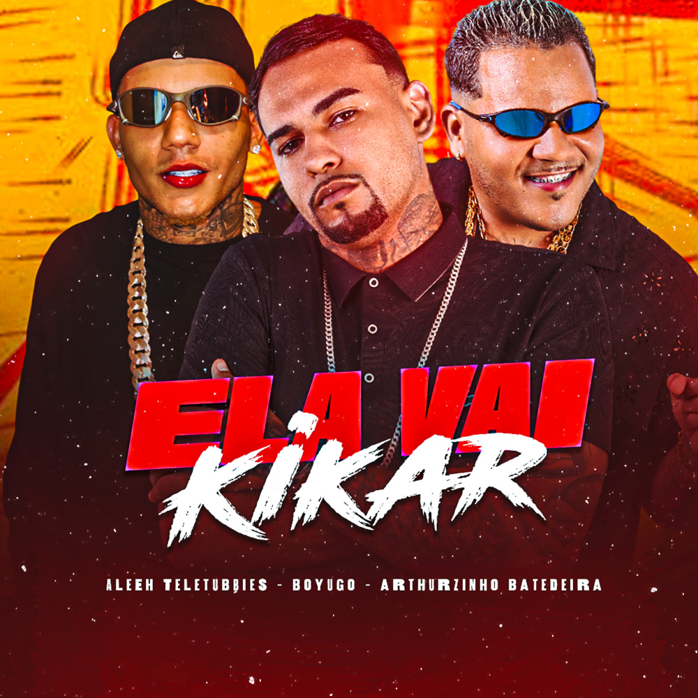 Ela Vai Kikar (Explicit)