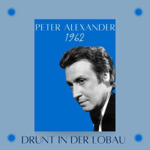 Album Drunt in der Lobau (1962) from Peter Alexander