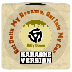 ดาวน์โหลดและฟังเพลง Get Outta My Dreams, Get into My Car (In the Style of Billy Ocean) [Karaoke Version] (Karaoke Version) พร้อมเนื้อเพลงจาก Karaoke - Ameritz