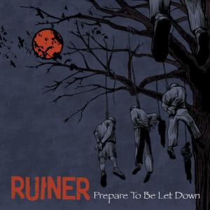 Ruiner的專輯Prepare To Be Let Down