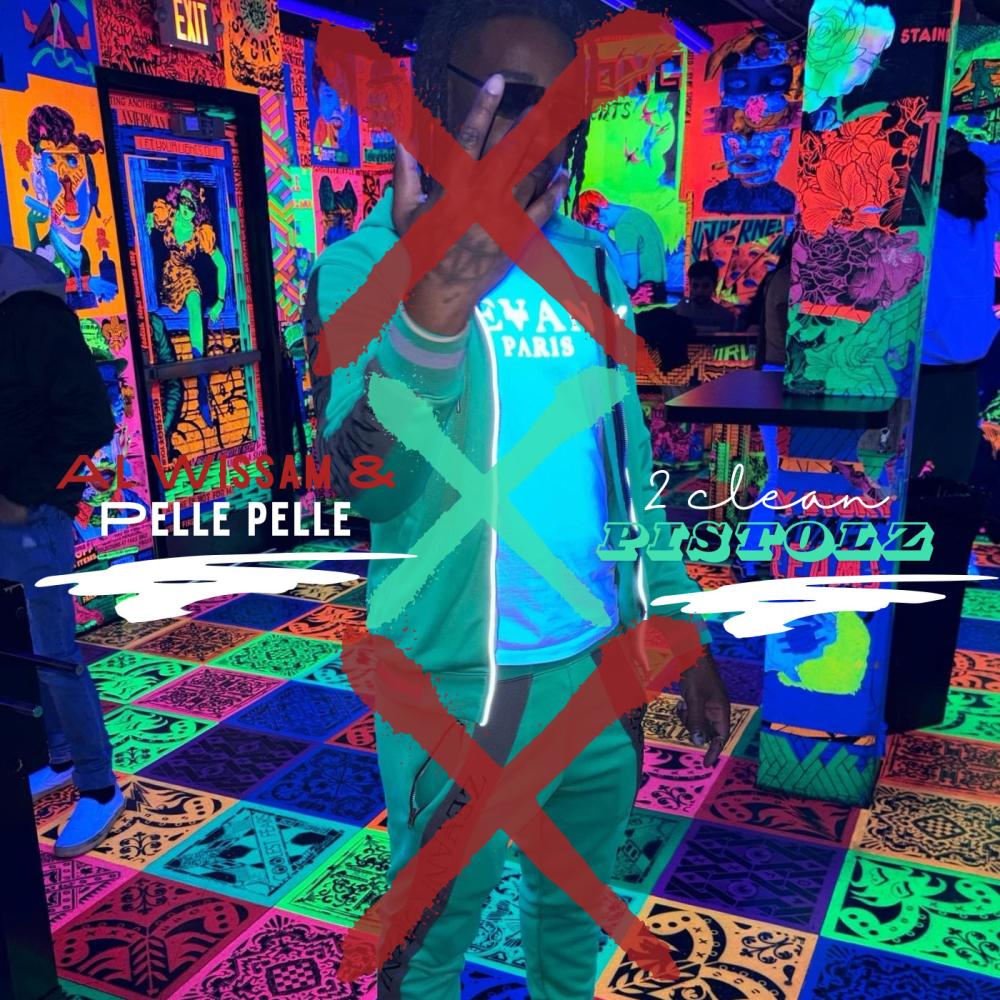 Al Wissam & Pelle Pelle / 2 clean Pistolz (Explicit)