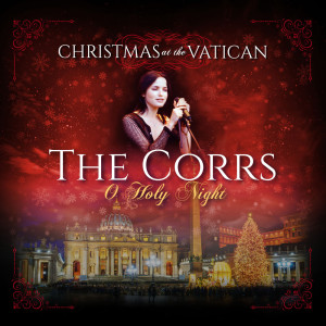 Dengarkan lagu O Holy Night (Live) nyanyian The Corrs dengan lirik