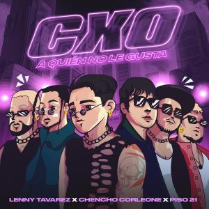 ดาวน์โหลดและฟังเพลง CXO (A Quién No Le Gusta) (Explicit) พร้อมเนื้อเพลงจาก Lenny Tavárez