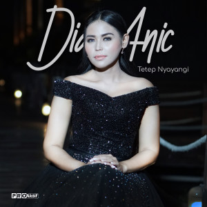 Listen to Tetep Nyayangi song with lyrics from Dian Anic