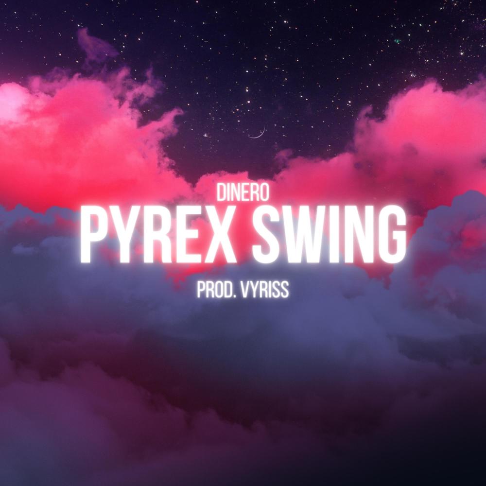 Pyrex Swing (feat. Dinero)