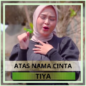 Dengarkan Atas Nama Cinta lagu dari Tiya dengan lirik
