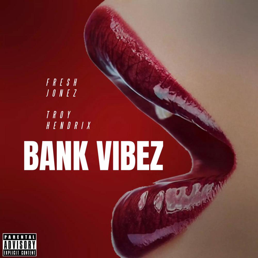 BANK VIBEZ (feat. Troy Hendrix) (Explicit)