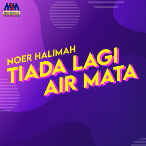 Tiada Lagi Air Mata dari Noer Halimah