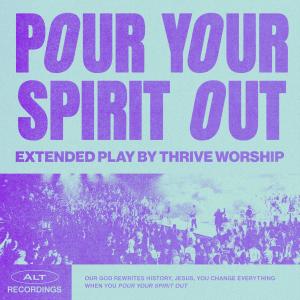 Thrive Worship的專輯Pour Your Spirit Out