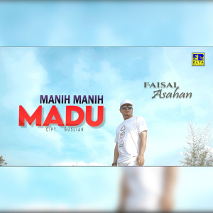 收听Faisal Asahan的Manih Manih Madu歌词歌曲