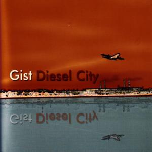 อัลบัม Diesel City ศิลปิน Gist
