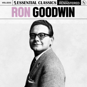 อัลบัม Essential Classics, Vol. 255: Ron Goodwin ศิลปิน Ron Goodwin