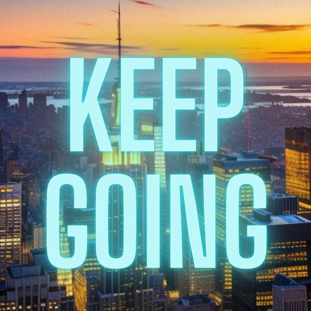 KEEP GOING (Explicit)