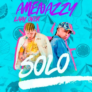 ดาวน์โหลดและฟังเพลง Solo พร้อมเนื้อเพลงจาก Amenazzy