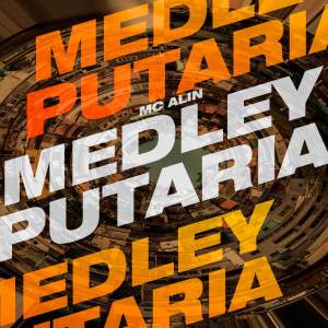 收聽MC Alin的Medley Putaria (Explicit)歌詞歌曲
