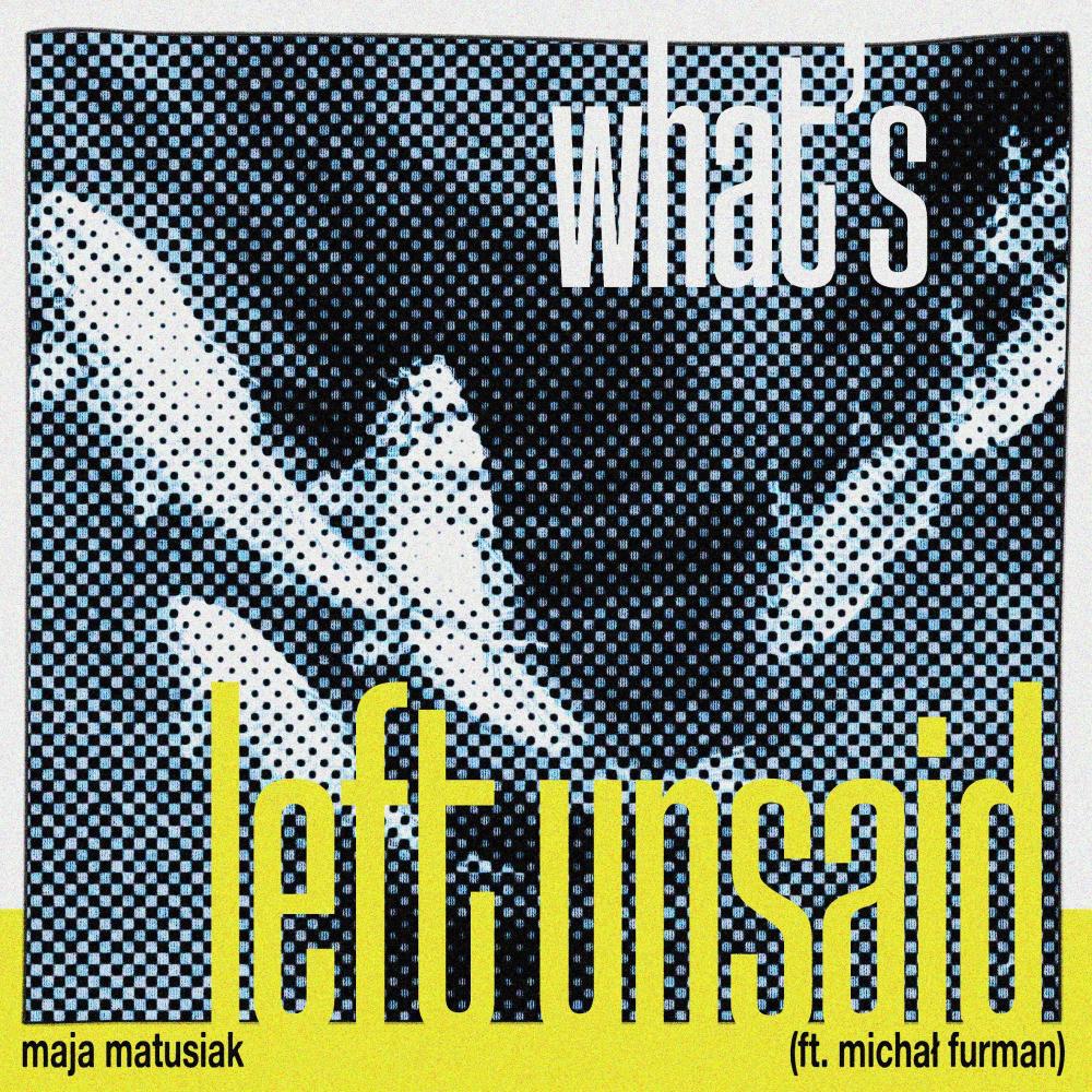 what's left unsaid (feat. Michał Furman)