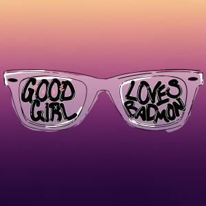 Listen to Good Girl Loves Badmon song with lyrics from Peter Cottontale