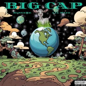 Lil Nate的專輯Big Cap (feat. Lil Nate) [Explicit]