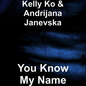 Dengarkan You Know My Name lagu dari Kelly Ko dengan lirik