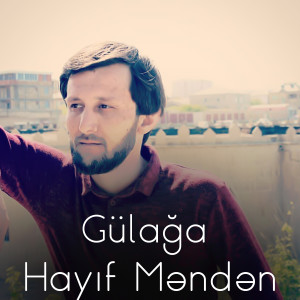 ดาวน์โหลดและฟังเพลง Hayif Mennen พร้อมเนื้อเพลงจาก Gülağa
