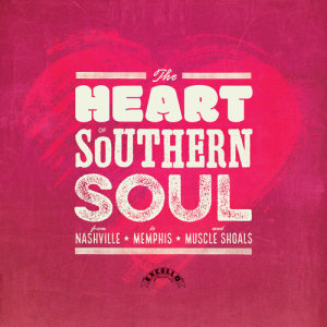 Various的專輯The Heart Of Southern Soul: From Nashville To Memphis And Muscle Shoals
