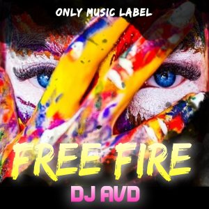 Dengarkan Free Fire lagu dari DJ AVD dengan lirik
