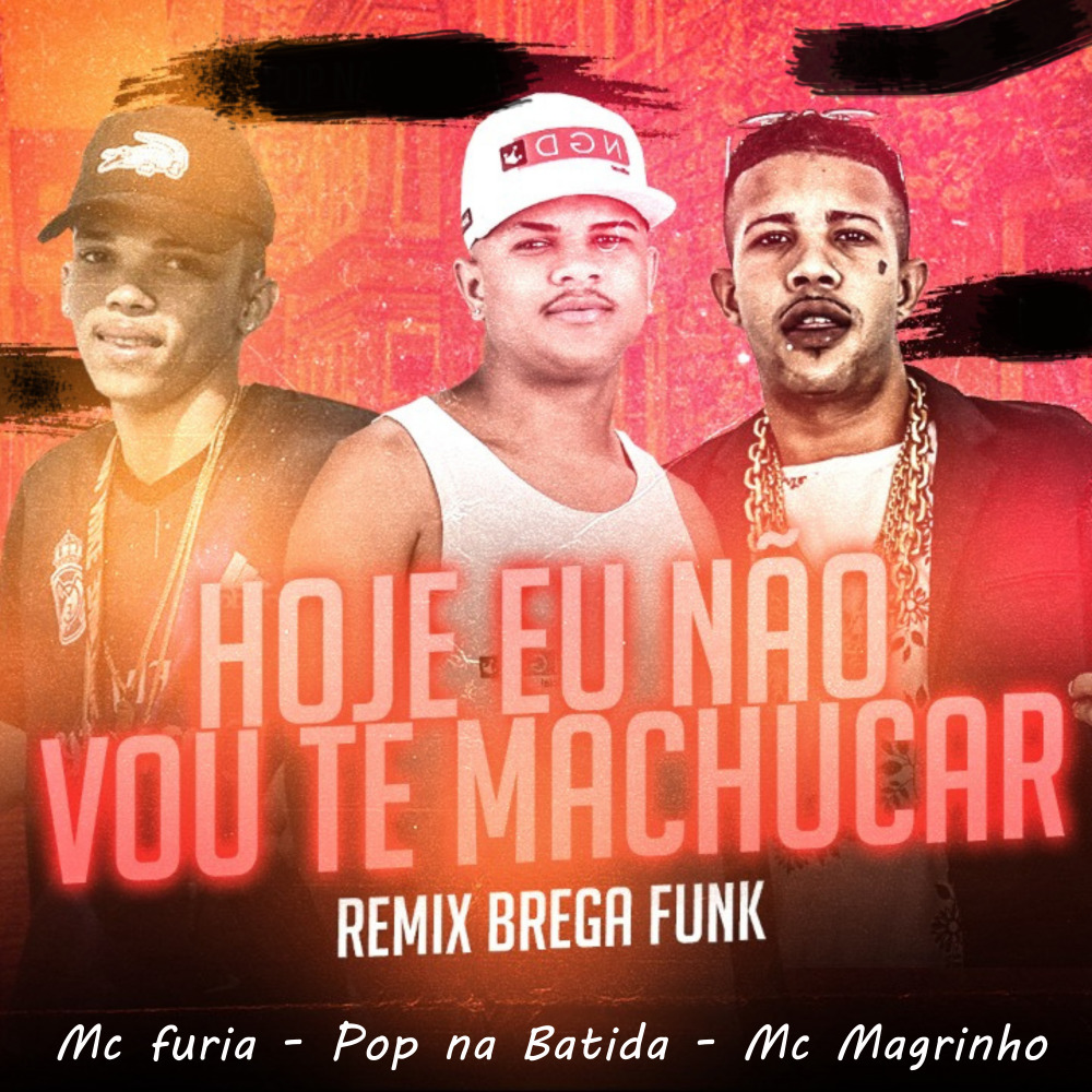 Hoje Eu Não Vou Te Machucar (Remix Brega Funk) (Remix Brega Funk|Explicit)