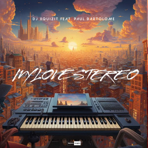 收聽DJ Xquizit的My Love Stereo歌詞歌曲