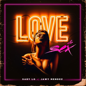 Dengarkan Love & Sex (Explicit) lagu dari Saby Lo dengan lirik