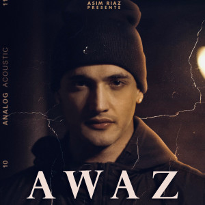 Listen to Awaz song with lyrics from Asim Riaz