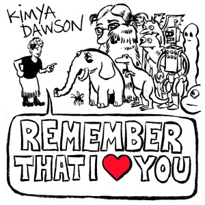 อัลบัม Remember That I Love You ศิลปิน Kimya Dawson