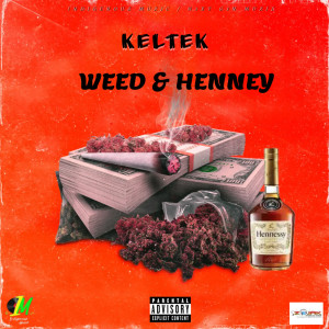 Keltek的專輯WEED 'N HENNEY (Official Audio)