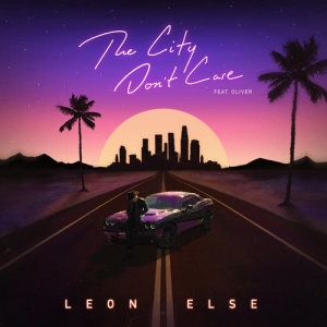 收聽Leon Else的The City Don't Care歌詞歌曲