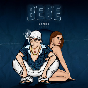 ดาวน์โหลดและฟังเพลง BEBE พร้อมเนื้อเพลงจาก Mambo