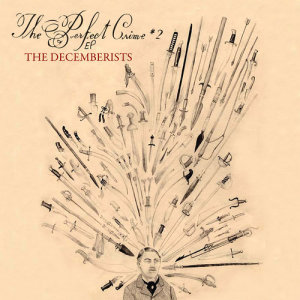 ดาวน์โหลดและฟังเพลง The Perfect Crime #2 (Diplo's Doing Time Remix) พร้อมเนื้อเพลงจาก The Decemberists