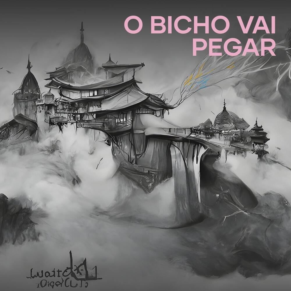 O Bicho Vai Pegar (Explicit)