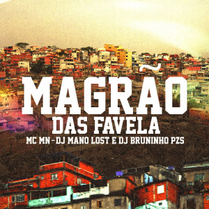 Dj Bruninho Pzs的專輯Magrão das Favela (Explicit)