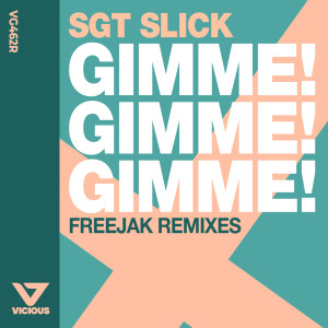 ดาวน์โหลดและฟังเพลง Gimme! Gimme! Gimme! (Freejak Remix) พร้อมเนื้อเพลงจาก Sgt Slick