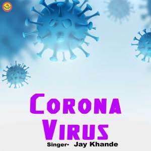 Listen to Corona Virus song with lyrics from Jay Khande