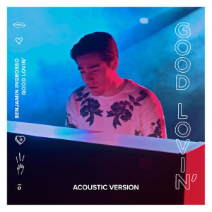 ดาวน์โหลดและฟังเพลง Good Lovin' (Acoustic) (Acoustic Version) พร้อมเนื้อเพลงจาก Benjamin Ingrosso