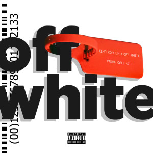 Listen to Off White (Explicit) song with lyrics from King Koraun