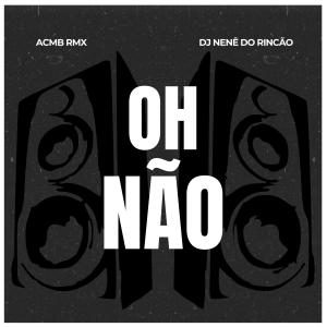 Album Oh Não from AcmB Rmx