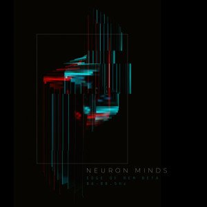 Neuron Minds的专辑Edge of Rem Beta 86-88.5Hz