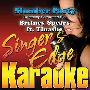 收聽Singer's Edge Karaoke的Slumber Party (Originally Performed by Britney Spears & Tinashe) [Karaoke] (Karaoke)歌詞歌曲