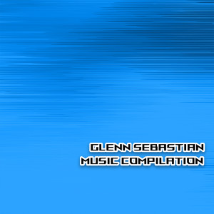 Glenn Sebastian Music Compilation dari Glenn Sebastian